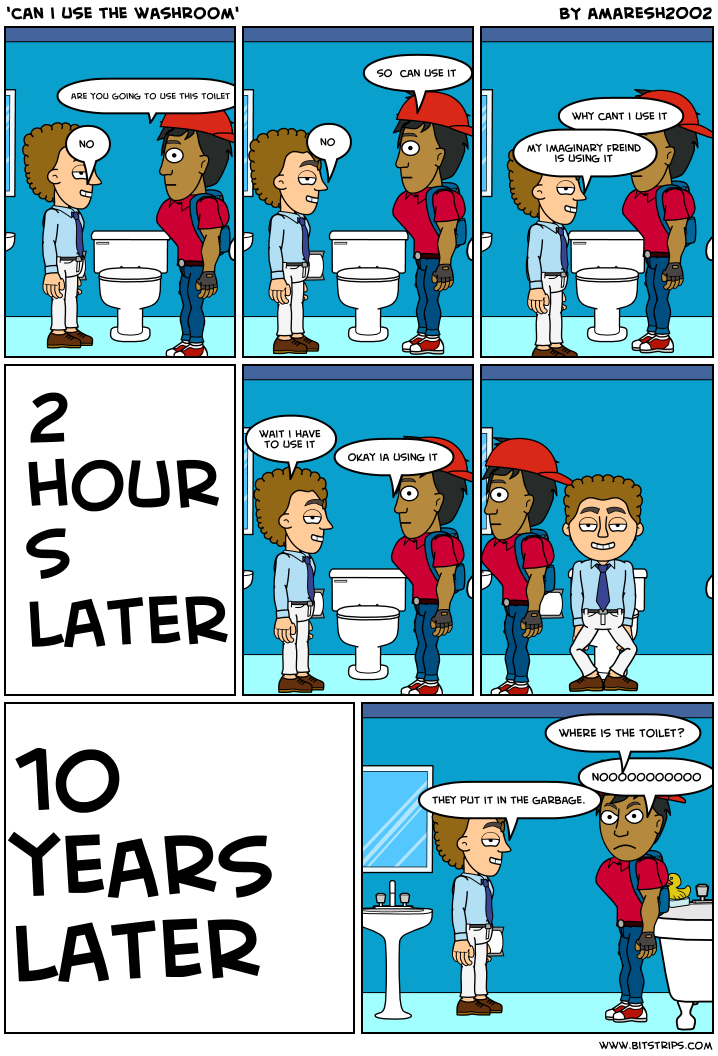 'can i use the washroom'