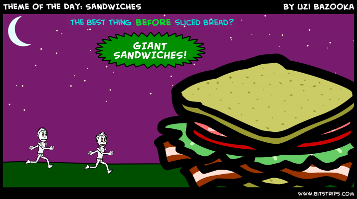 Theme of the Day: SANDWICHES