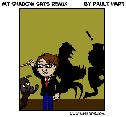 My Shadow Says Remix