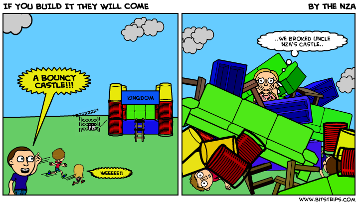 IF YOU BUILD IT THEY WILL COME