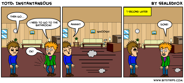 TotD: INSTANTANEOUS