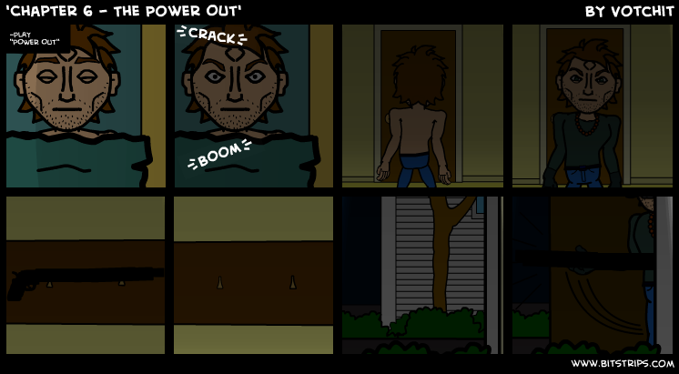 'Chapter 6 - The Power Out'