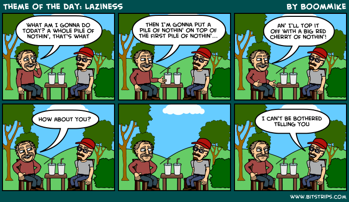 Theme of the day: Laziness