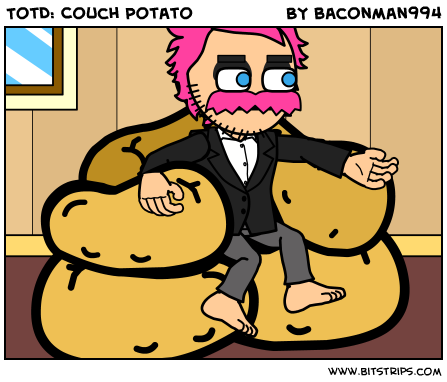 TotD: Couch Potato