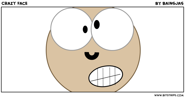 Crazy Face
