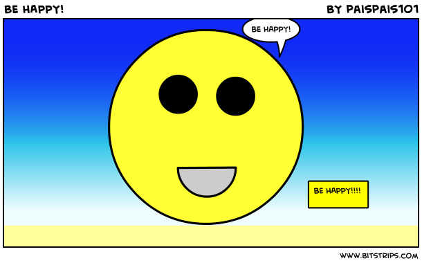 BE HAPPY!