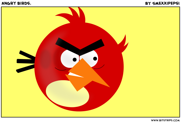 angry birds.