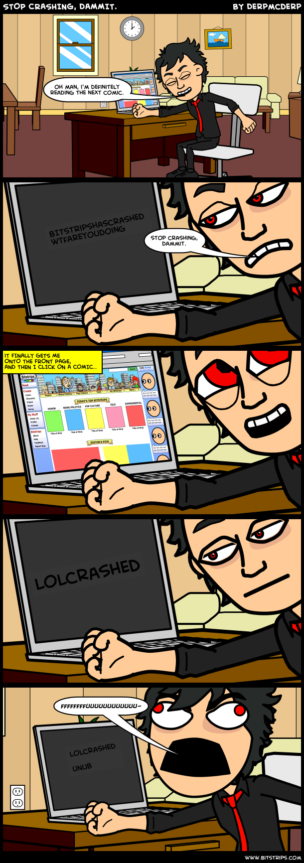 STOP CRASHING, DAMMIT.