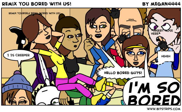 Remix you bored with us!