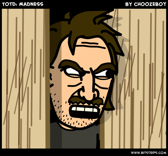 TotD: Madness