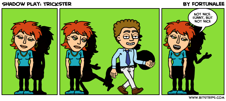 Shadow Play: Trickster