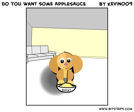 do you want some APPLESAUCE