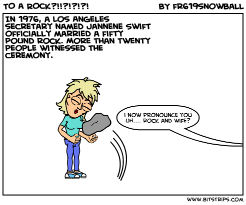 TO A ROCK?!!?!?!?!