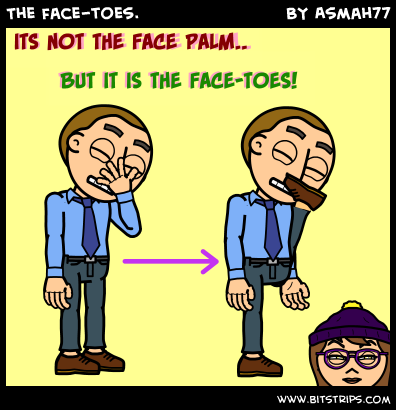The face-toes.
