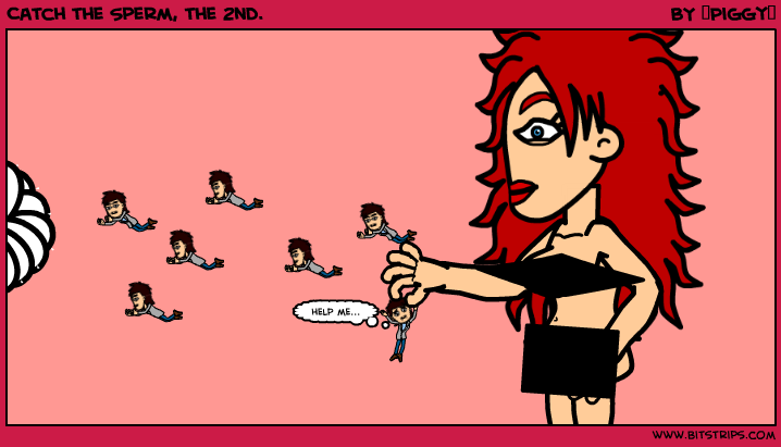 Catch the Sperm, the 2nd.