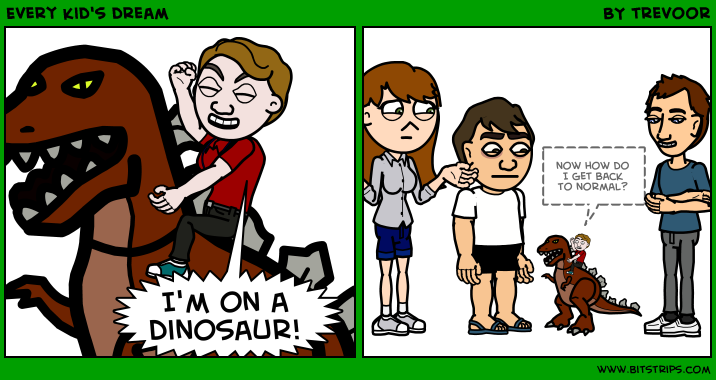 Every kid's dream