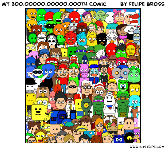 my 300.00000.00000.000th Comic