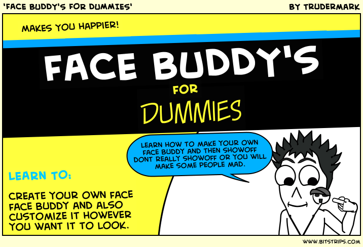 'FACE BUDDY'S FOR DUMMIES'