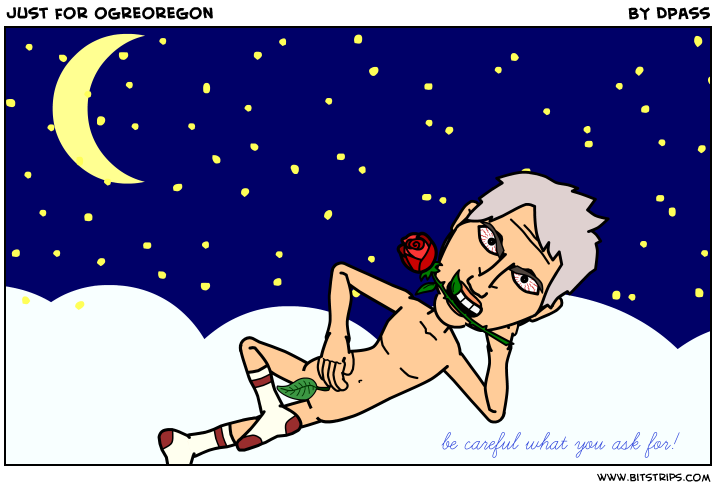 just for ogreoregon