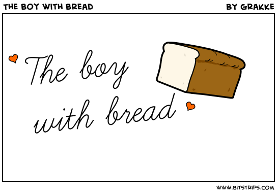 The boy with bread