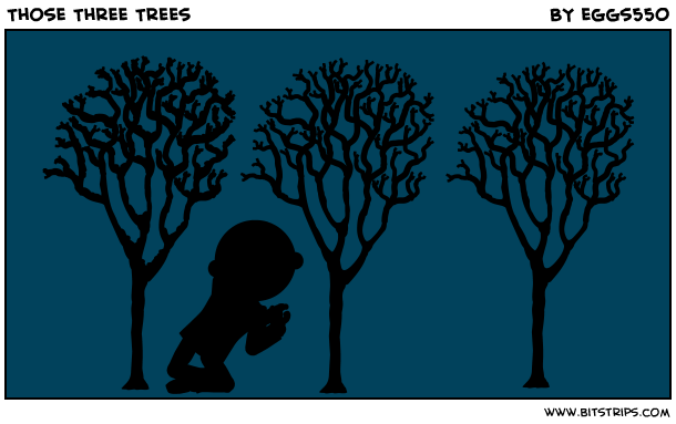 Those Three Trees