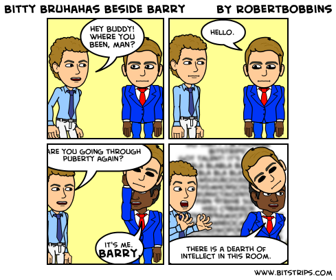 Bitty Bruhahas Beside Barry