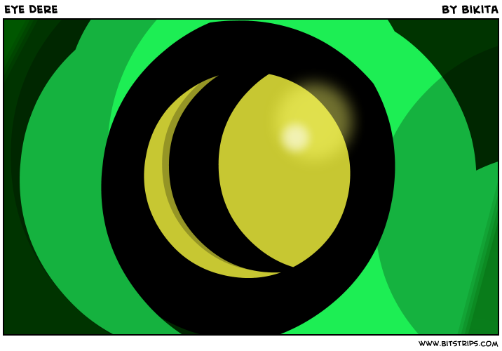 EYE DERE