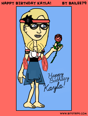 HAPPY BIRTHDAY KAYLA!