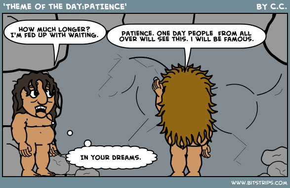 'Theme of the day:PATIENCE'