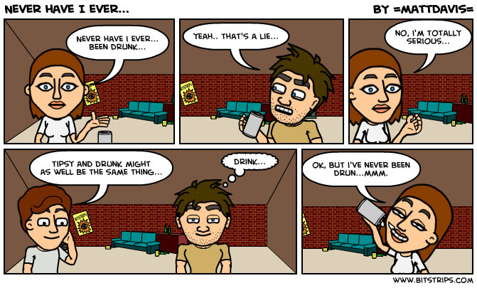 Never have I ever...