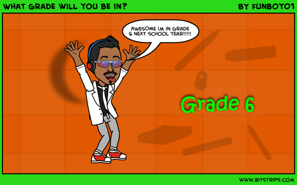 What grade will you be in?