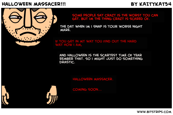 halloween massacer!!!