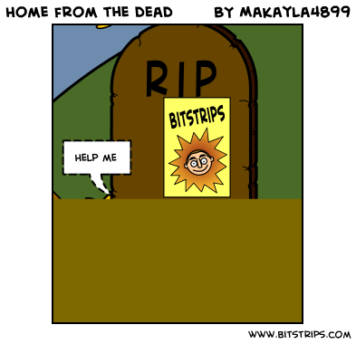 Home from the dead