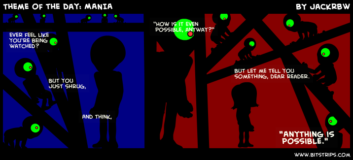 Theme of the day: MANIA 
