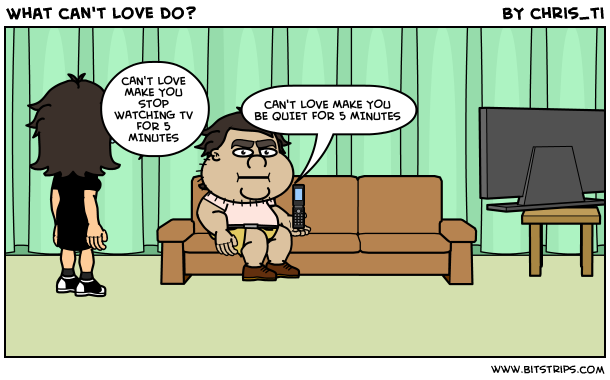 What can't Love do?