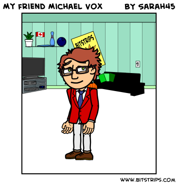 My friend Michael Vox