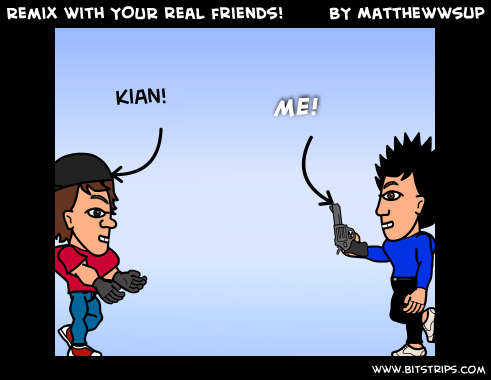 Remix with YOUR real friends!