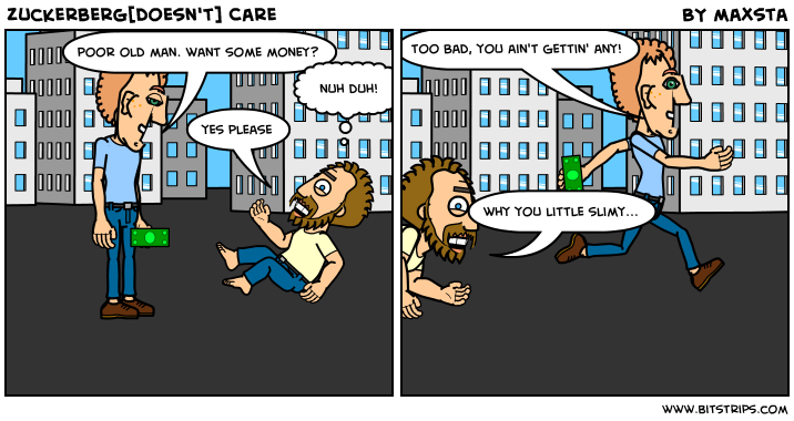 Zuckerberg[doesn't] Care