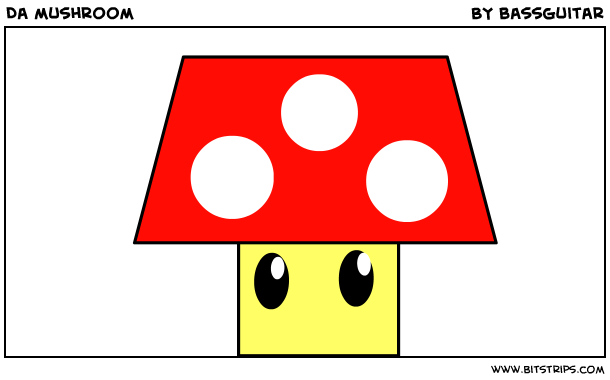 Da mushroom