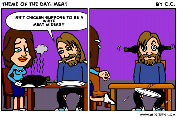 Theme of the day: MEAT