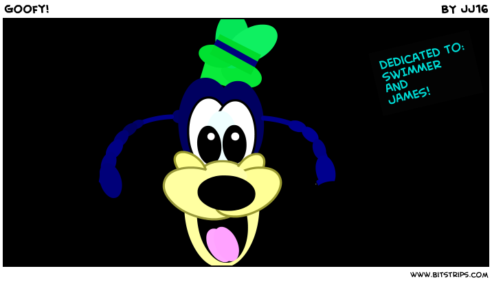 Goofy!