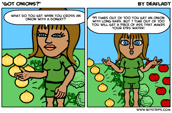 'got onions?'