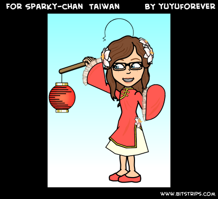 ~ For Sparky-chan ~ Taiwan ~