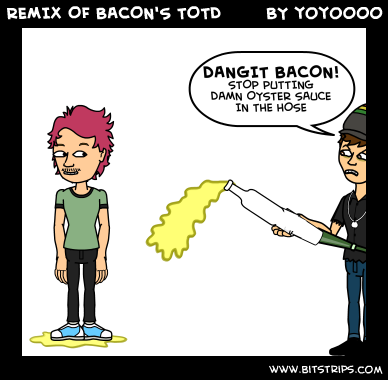 REMIX OF BACON'S TOTD