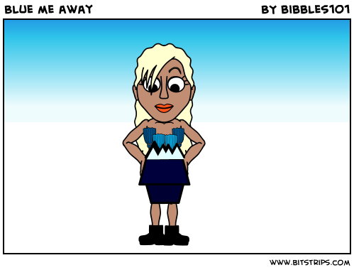 Blue me away