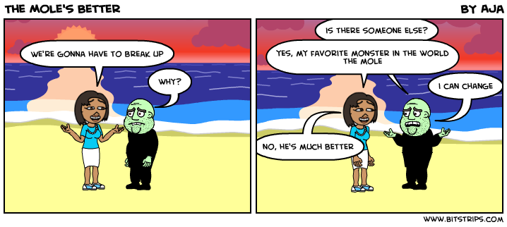 The Mole's Better