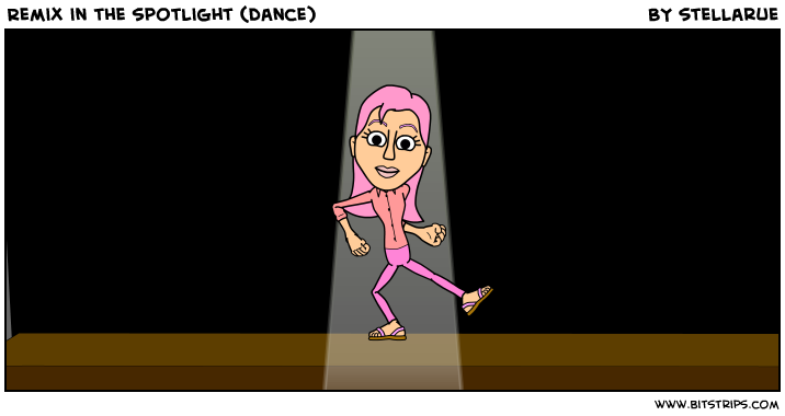 Remix in the spotlight (dance)