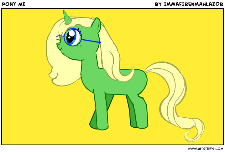 Pony me