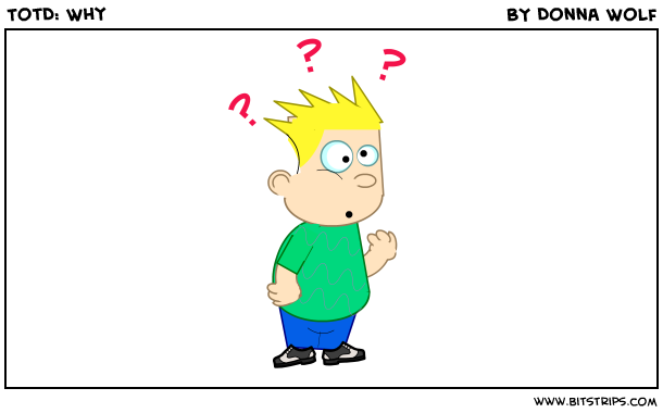 TotD: Why