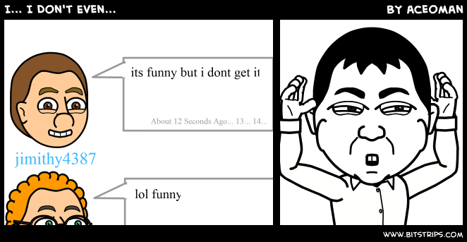 I... I Don't Even...